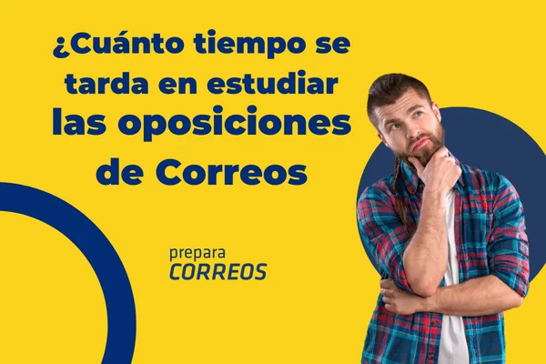¿Cuánto se tarda en preparar las oposiciones a Correos?