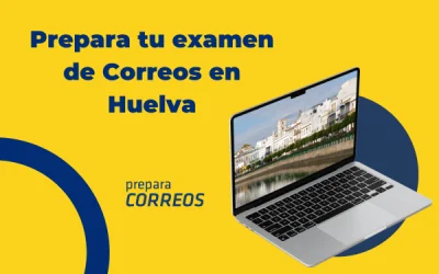 Oposiciones a Correos en Huelva. Todo lo que necesitas para aprobar